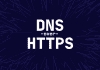 Microsoft adds initial support for DNS-over-HTTPS (DoH) in Windows Insiders