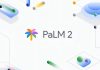 The AI race heats up: Google announces PaLM 2, its answer to GPT-4